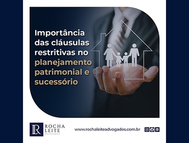 Importância das cláusulas restritivas no planejamento patrimonial e sucessório