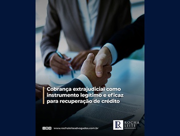 Cobrança extrajudicial como instrumento legítimo e eficaz para recuperação de crédito
