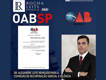 Dr. Alexandre Leite foi nomeado integrante da Comissão de Recuperação e Falências da OAB-SP