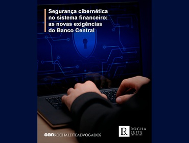 Segurança cibernética no sistema financeiro: as novas exigências do Banco Central