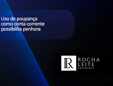 Para colegiado, a utilização corriqueira da conta poupança como conta corrente afasta a regra da impenhoridade