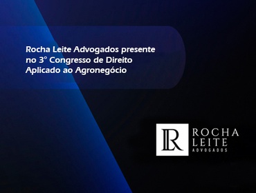 Rocha Leite presente no 3° Congresso de Direito Aplicado ao Agronegócio