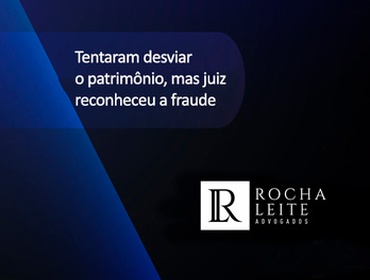 Tentaram desviar o patrimônio, mas juiz reconheceu a fraude