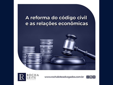 A reforma do Código Civil e as relações econômicas