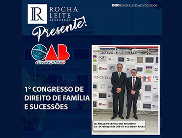 Rocha Leite Advogados presente no 1° Congresso de Direito de Família e Sucessões